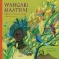 Wangari Maathai – kobieta. która posadziła miliony drzew