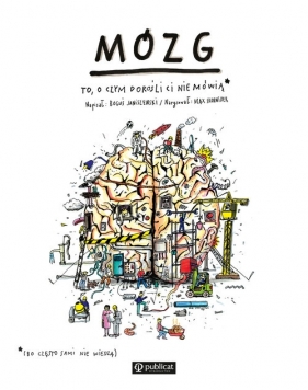 Mózg To. o czym dorośli Ci nie mówią