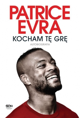 Patrice Evra Kocham tę grę. Autobiografia