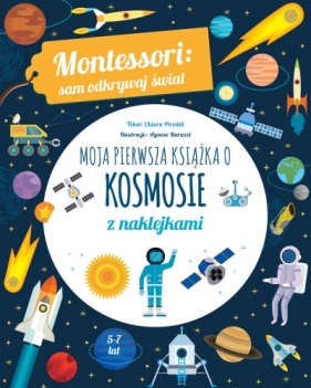 Montessori: sam odywaj świat. Moja pierwsza książka o kosmosie