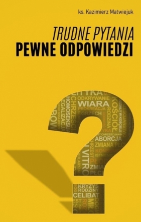 Trudne pytania. Pewne odpowiedzi