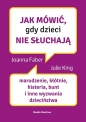 Jak mówić. gdy dzieci nie słuchają