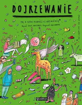 Dojrzewanie To. o czym dorośli Ci nie mówią