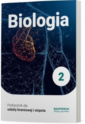Biologia Klasa 2. Podręcznik. Szkoła branżowa I stopnia