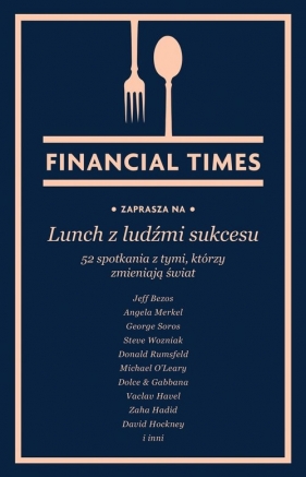 Lunch z ludźmi sukcesu 52 spotkania z tymi. którzy zmieniają świat
