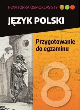 Powtórka ósmoklasisty Język polski. Przygotowanie do egzaminu