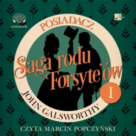 Saga rodu Forsyte'ów Tom 1. Posiadacz