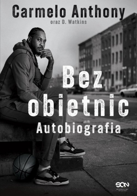 Carmelo Anthony Bez obietnic. Autobiografia