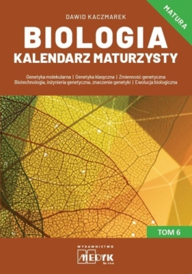 Biologia Kalendarz Maturzysty. Tom 6