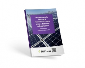 Projektowanie instalacji fotowoltaicznych wraz z doborem zabezpieczeń Omówienie. pytania i odpowied