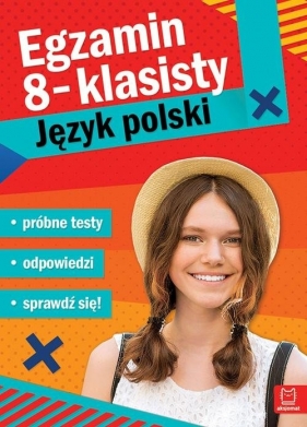 Egzamin ósmoklasisty JĘZYK POLSKI - próbne testy
