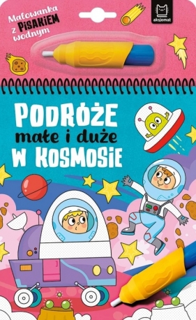 Malowanka z pisakiem wodnym Podróże małe i duże. W kosmosie