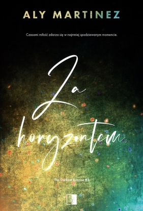 The Darkest Sunrise Za horyzontem. Tom 3