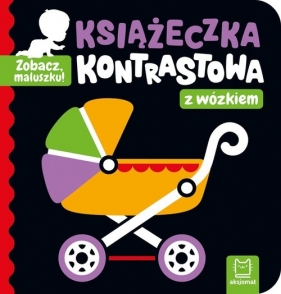 Zobacz. maluszku! Książeczka kontrastowa z wózkiem