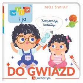 Mój Świat Wiem i ja! M jak motoryka. Do gwiazd!