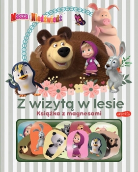 Masza i Niedźwiedź Z wizytą w lesie. Książka z magnesami