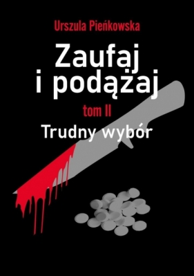 Zaufaj i podążaj Tom 2. Trudny wybór