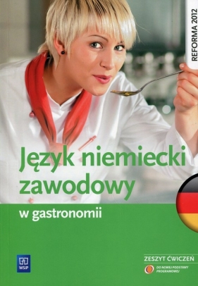 Język niemiecki zawodowy w gastronomii Zeszyt ćwiczeń. Szkoły ponadgimnazjalne
