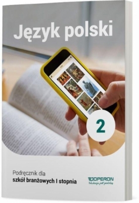 Język polski Klasa 2. Podręcznik. Szkoła branżowa I stopnia.
