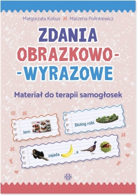 Zdania obrazkowo-wyrazowe. Materiał do terapii samogłosek