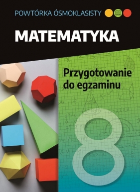 Powtórka ósmoklasisty Matematyka. Przygotowanie do egzaminu