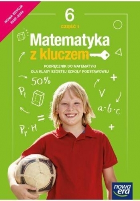 Matematyka z kluczem Klasa 6. część 1. Podręcznik do matematyki dla szkoły podstawowej