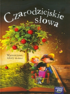 Czarodziejskie słowa Wartościowe teksty dla dzieci 5-latki