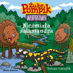 Żubr Pompik Wyprawy. Tom 15. Nieśmiała salamandra