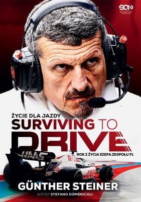 Surviving to Drive Życie dla jazdy. Rok z życia szefa zespołu F1