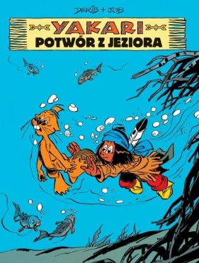 Yakari Potwór z jeziora. Tom 17