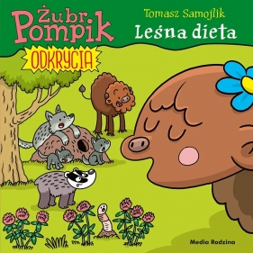Żubr Pompik Odycia. Tom 6. Leśna dieta