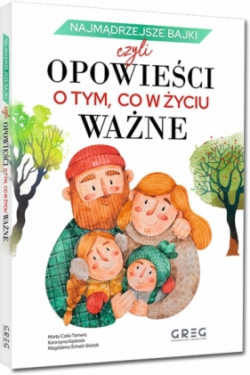 Najmądrzejsze bajki czyli opowieści o tym. co w życiu ważne