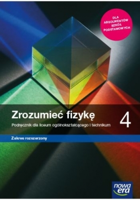 Zrozumieć fizykę 4 Podręcznik dla liceum ogólnokształcącego i technikum. Zaes rozszerzony