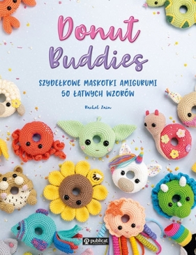 Donut Buddies Szydełkowe maskotki amigurumi. 50 łatwych wzorów