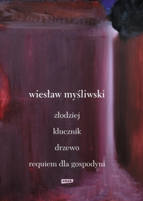 Dramaty Złodziej. Klucznik. Drzewo. Requiem dla gospodyni
