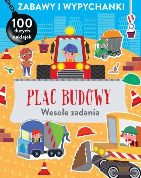 Zabawy i wypychanki Plac budowy. Wesołe zadania