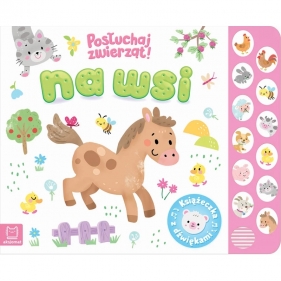 Na wsi Posłuchaj zwierząt. Książeczka z dźwiękami