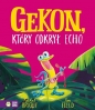 Gekon. który odył echo