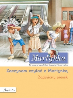 Martynka Zaginiony piesek. Zaczynam czytać z Martynką