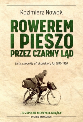 Rowerem i pieszo przez Czarny Ląd. Listy z podróży afrykańskiej z lat 1931-1936