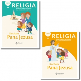 Pakiet podręczników Kocham Pana Jezusa. Część 1 i 2. Religia dla dzieci sześcioletnich.