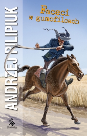 Faceci w gumofilcach Cykl o Jakubie Wędrowyczu. Tom 10