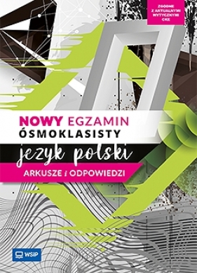 Nowy egzamin ósmoklasisty Język polski. Arkusze i odpowiedzi. Klasy 4–8