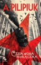 Światy Pilipiuka Czerwona gorączka. Tom 2