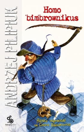 Homo bimbrownikus Cykl o Jakubie Wędrowyczu. Tom 6