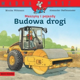 Mądra Mysz Maszyny i pojazdy. Budowa drogi