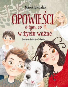 Opowieści o tym. co w życiu ważne