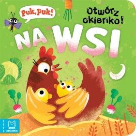 Puk. puk! Otwórz okienko! Na wsi