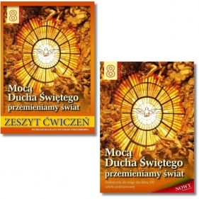 Pakiet: Podręcznik + zeszyt ćwiczeń Mocą Ducha Świętego przemienimy świat. Szkoła podstawowa. Klasa 8. Religia
