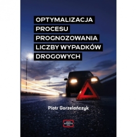 Optymalizacja procesu prognozowania liczby wypadków drogowych
